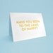 Funny Greeting Card w/ Envelope. 5x7 letterpress style. The land of happy