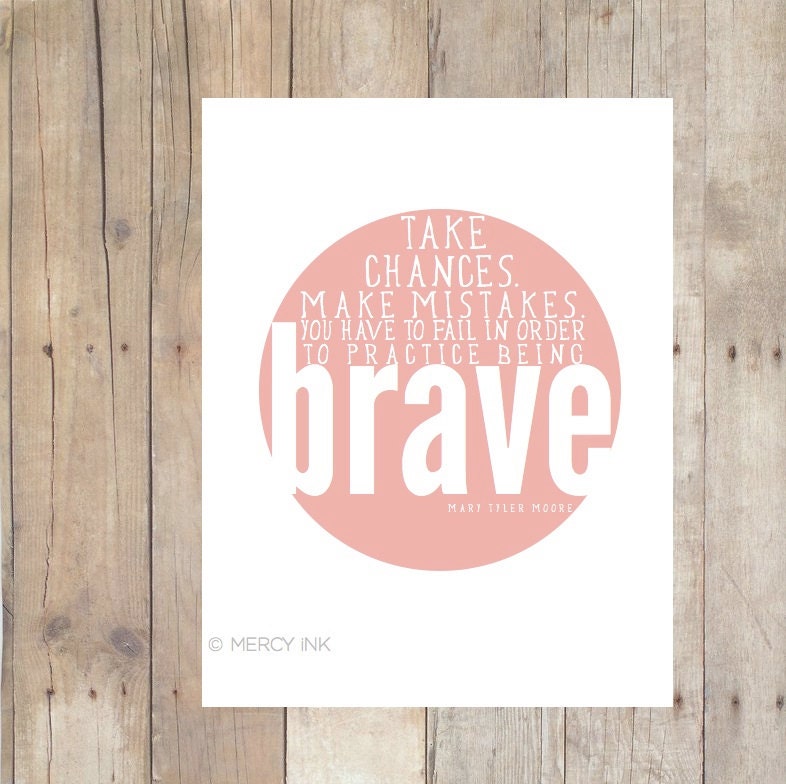 Inspirational Print INSTANT DOWNLOAD - Live Brave Mary Tyler Moore Quote - Digital File to Print DIY Art