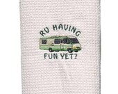 Embroidered Hand Towel RV Having Fun Yet