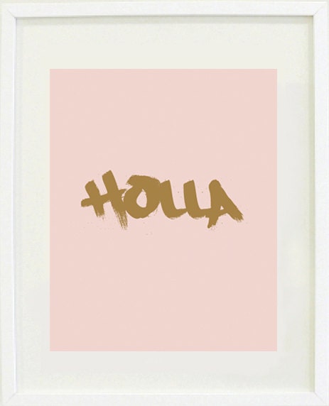 Print Inspirational: 12 "X 18" Holla, Typography, Office Art, Wall print gallery, graffiti