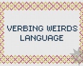 Calvin and Hobbes 'Verbing weirds language' quote cross stitch PDF pattern