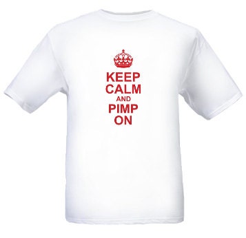 Keep Calm and Pimp On TShirt. Humor TShirt. Adult Humor.