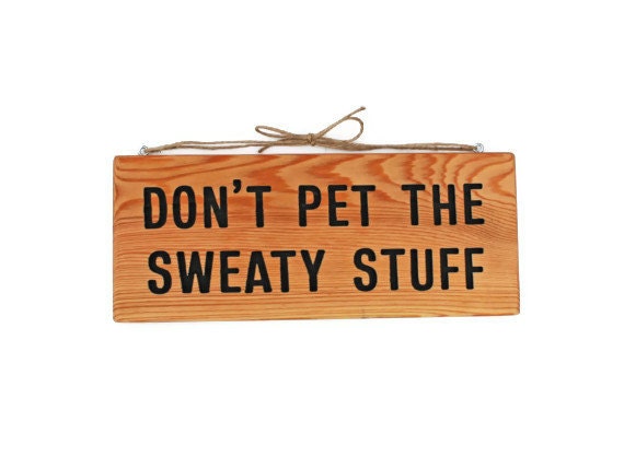 DON'T PET The SwEATY STUFF Funny Sign, Boys room sign, Funny Bathroom Sign, Sign for guys room