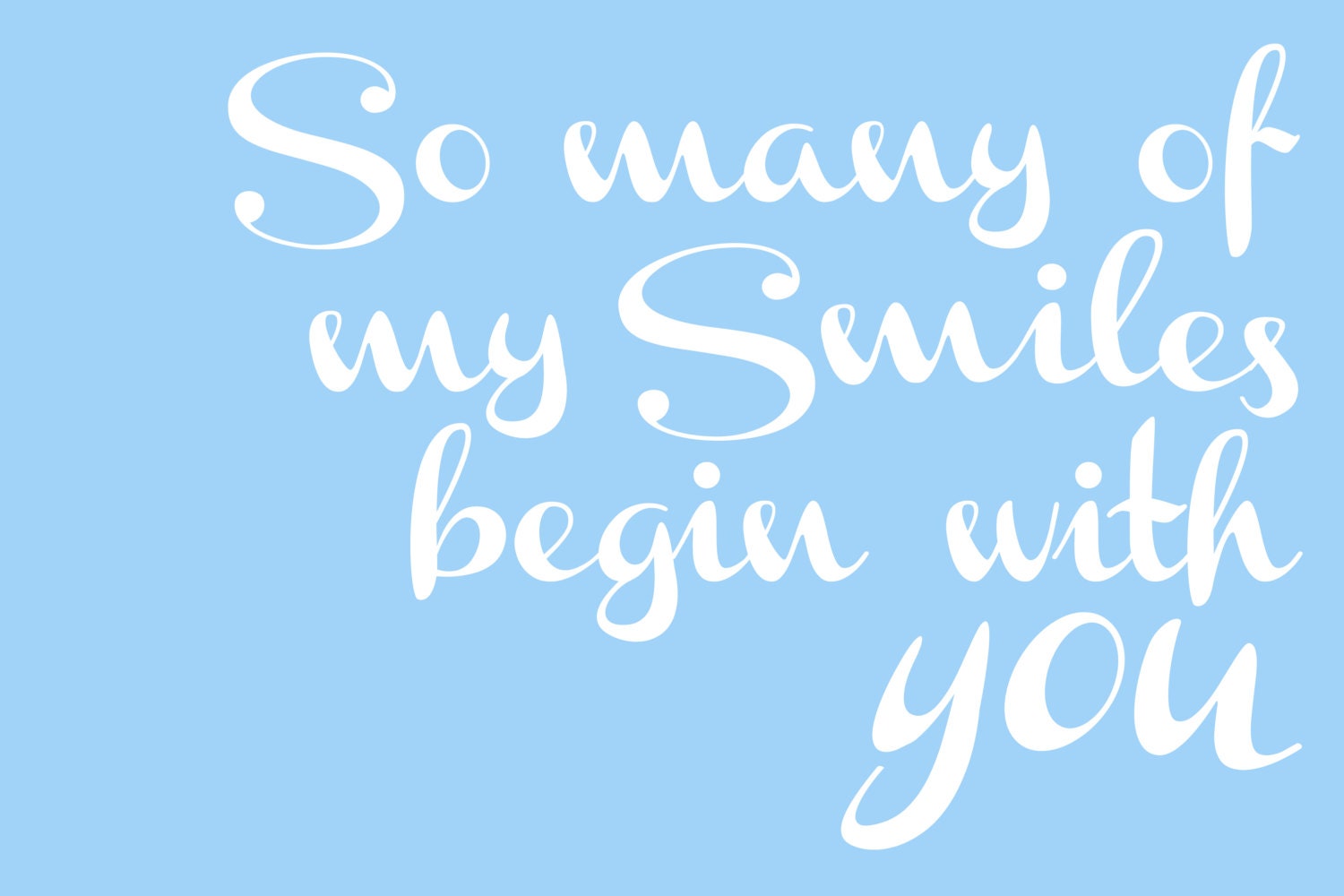 so many of my smiles begin with you - nursery wall art - printable - light blue