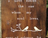 I have found the one whom my soul loves, song of solomon 3:4, two love birds, bird on limb, wood pallet art wedding decor