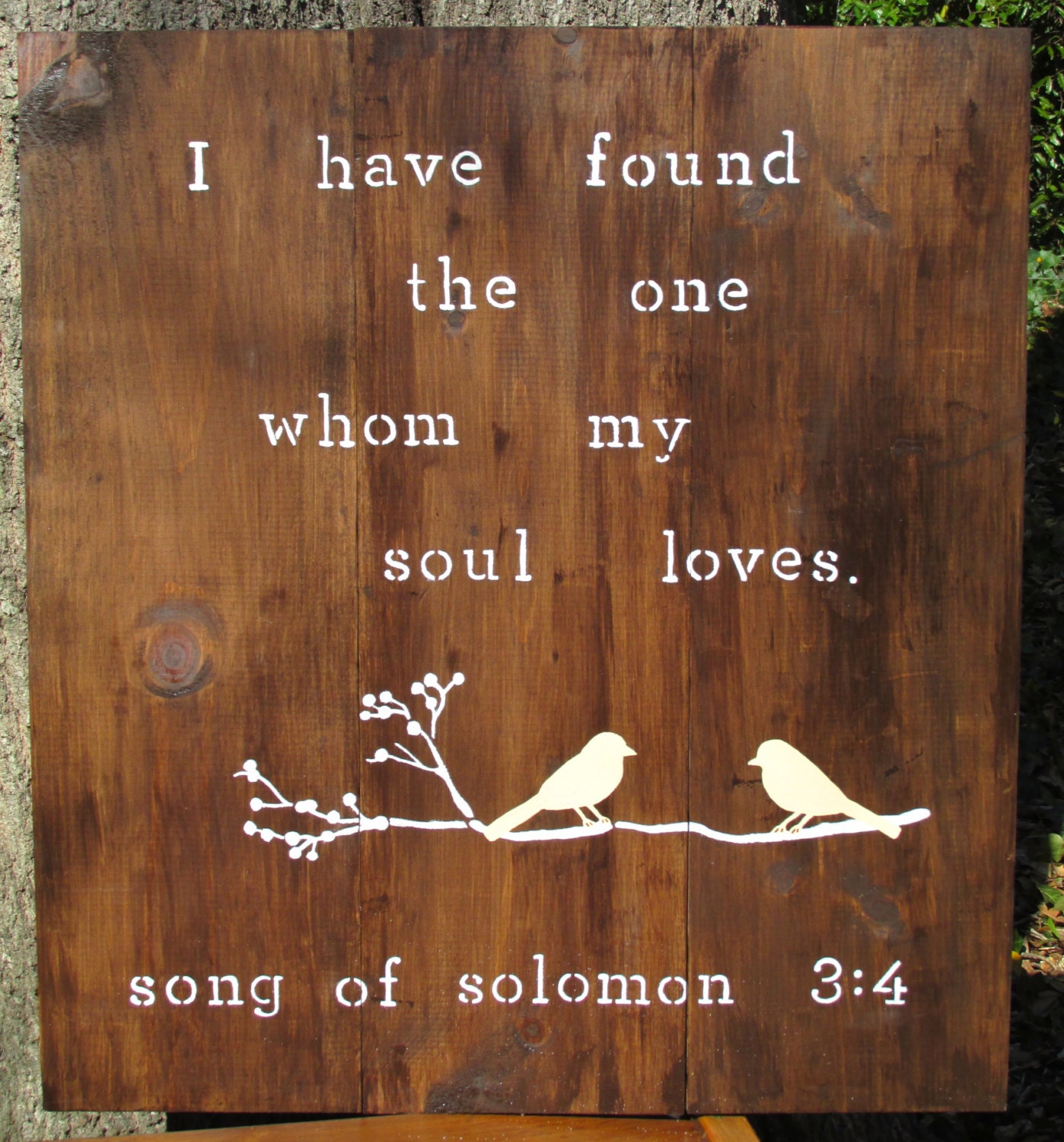 I have found the one whom my soul loves, song of solomon 3:4, two love birds, bird on limb, wood pallet art wedding decor