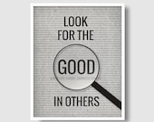 Look for the Good In Others Print - 8x10 - Poster - Magnify Glass - Positive - Newspaper - Words - Quotes - Typography - Black - Gray