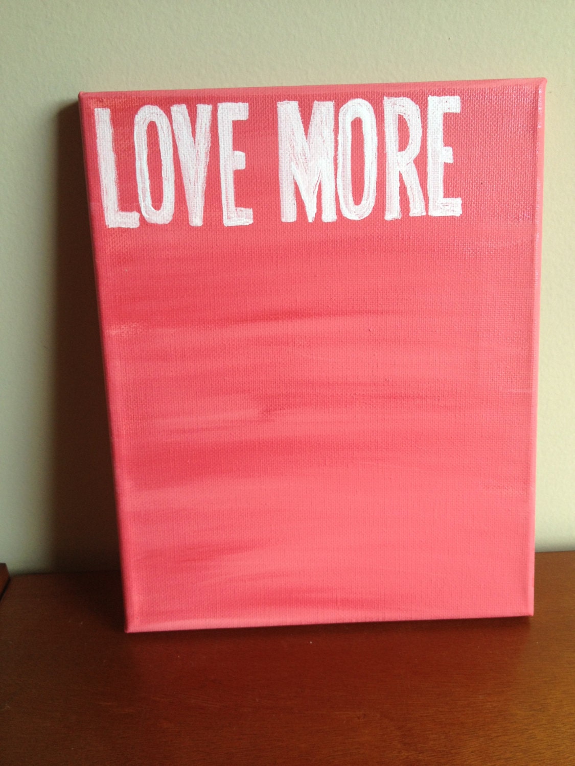 Canvas Quote Painting (love more) 8x10