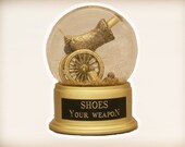 Shoes Your Weapon - custom handmade snowglobe, one of a kind