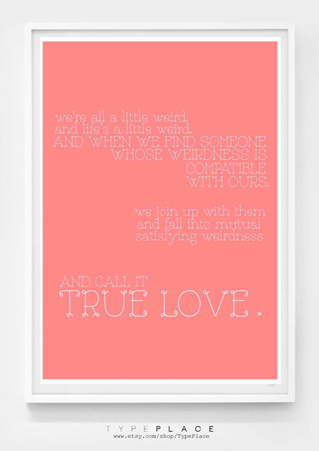 We're All A Little Weird - Dr Seuss -  Typography Poster - Inspirational Quotes/LOVE - A4 / 11.7 x 8.3 inches