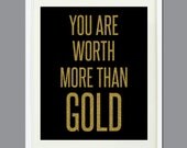 You Are Worth More Than Gold -8x10 - Black with Gold Glitter Text- Typography Art Print - Wall Art - Home Decor