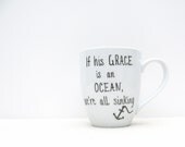 Coffee Mug - "If his GRACE is an OCEAN we're all sinking" Anchor Mug - Christian Mug - Black and White Coffee Cup - David Crowder Band