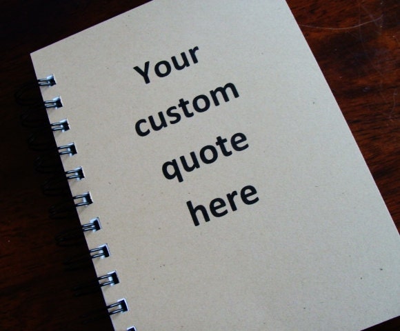 5 x 7 Custom Quote, Handmade Notebook, Journal, Diary, Books and Zines, Paper Goods, Stationery