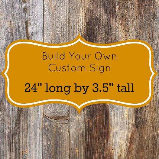 Design Your Own Rustic Handmade Wooden Sign - 24" long x 3.5" tall - Customize Font and Colors