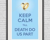 Keep Calm Till Death Do Us Part / A4 Original Poster / 8.3"x11.7" (210x297 mm) / Art Print / Valentine's / Anniversary / Light Blue