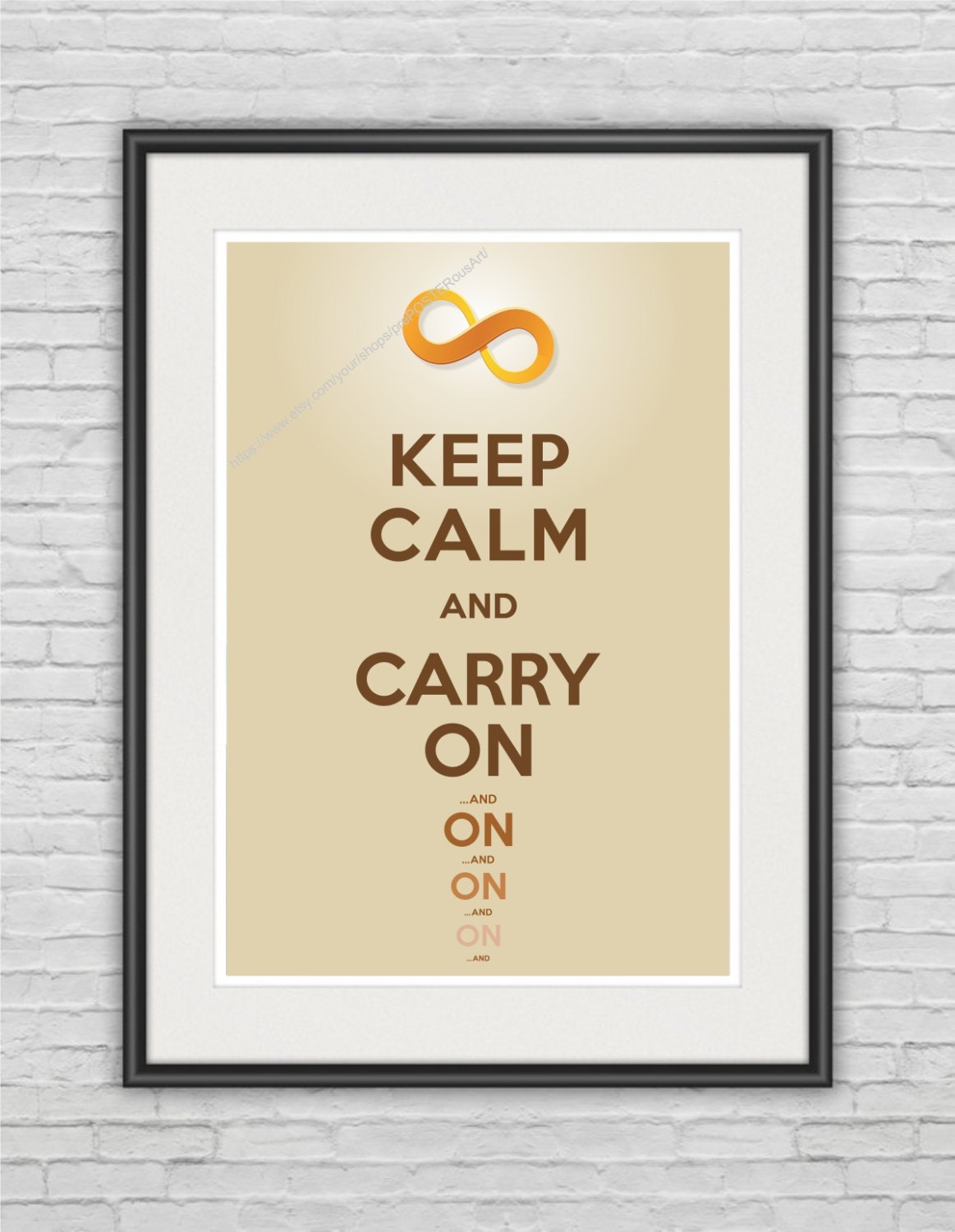 A3 / Infinity / Keep Calm & Carry On ...and On ...and On / Original Poster / 11.7"x16.5" (297x420 mm) / Wall Art / Art Print / Humorous