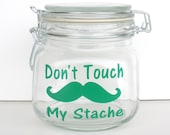 Don't Touch My Stache - Moustache Jar - 15 Colors Available