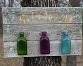 20% off Spring SALE - Garden Sign BLOOM - Recycled barn wood  3 glass jar- VASE for flowers - Yard Art