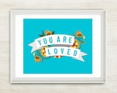 You Are Loved (Blue) 8x10 inch print on A4. Featuring pretty banner, vintage type, flowers & love quote