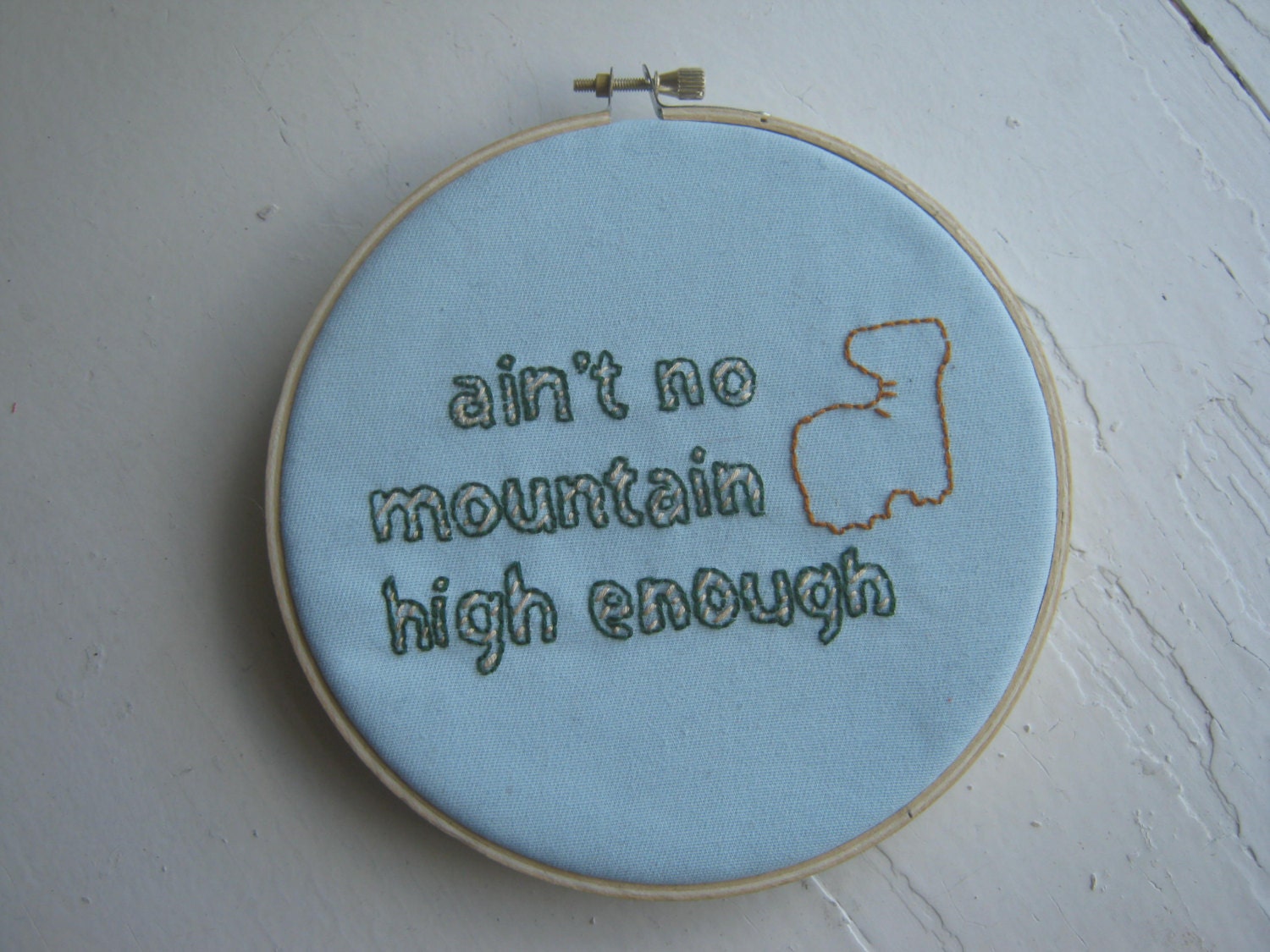 Ain't No Mountain High Enough - 6-inch embroidery hoop wall art