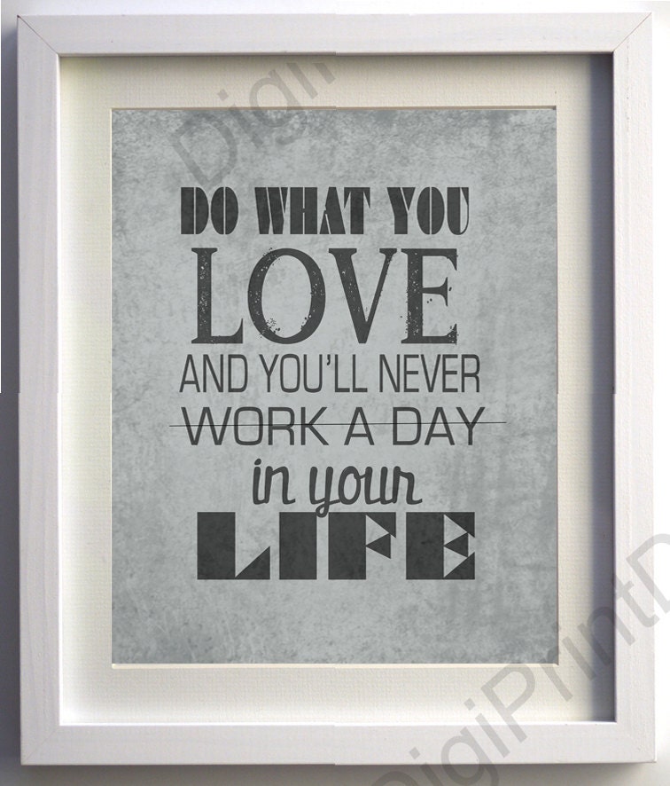 5 x 7, 8 x 10, 11 x 14,Do what you love- Poster- Inspirational Quote, Digital Art Print,Personalized Printable Art, (.jpg downloadable file)