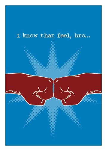 I Know That Feel BROFIST Geeky Greeting Card