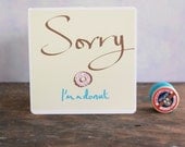 Humourous Sorry Card  that reads Sorry Im a donut