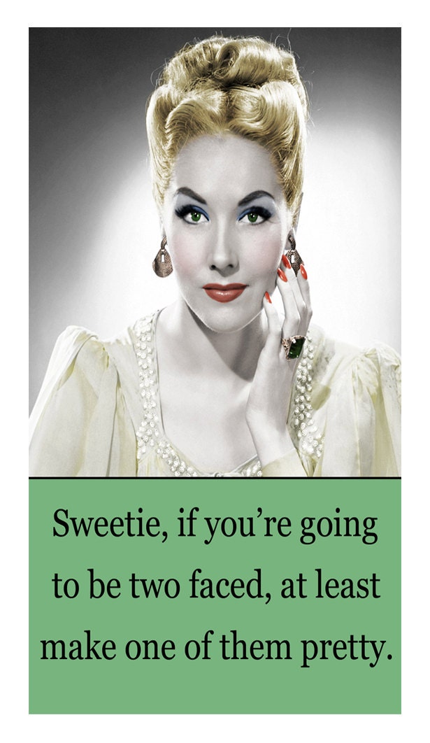 Magnet - Retro Humor - Sweetie, If you're going to be two faced, at least make one of them pretty