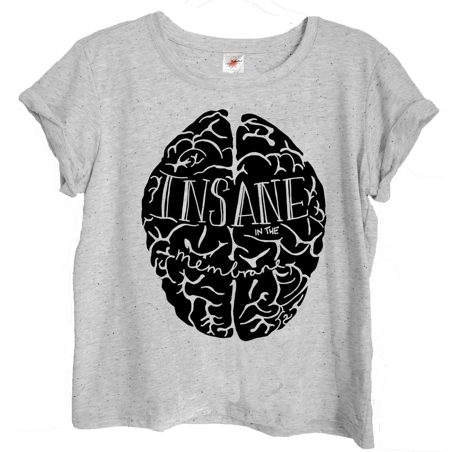 Insane in the Membrane Womens T-shirt hand printed by Emilythepemily.