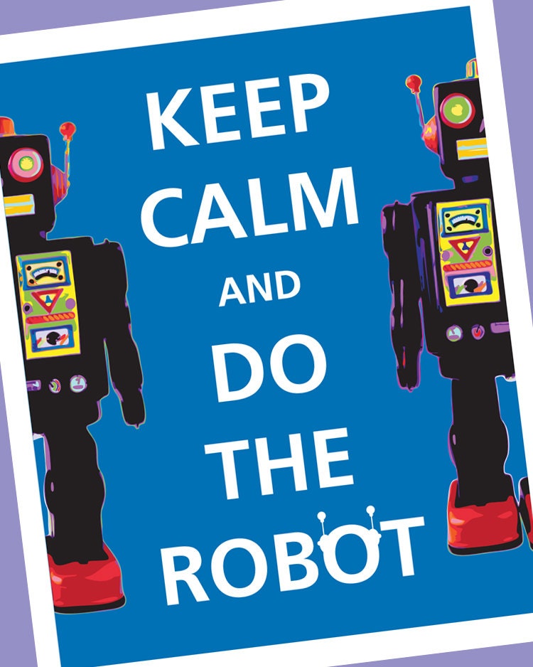 Retro Robot Art -  Keep Calm and Do the Robot, Robot Print in Dark Blue Navy (8x10)