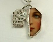 Have The Courage To Grow - Up Cycled Sterling And Broken Ceramic Plate - Art Jewelry Pendant - 1148