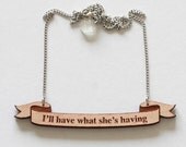 Movie Quote Necklace in Wood - When Harry met Sally