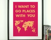 Pink world love map hearts poster print art - I want to go places with you - A3