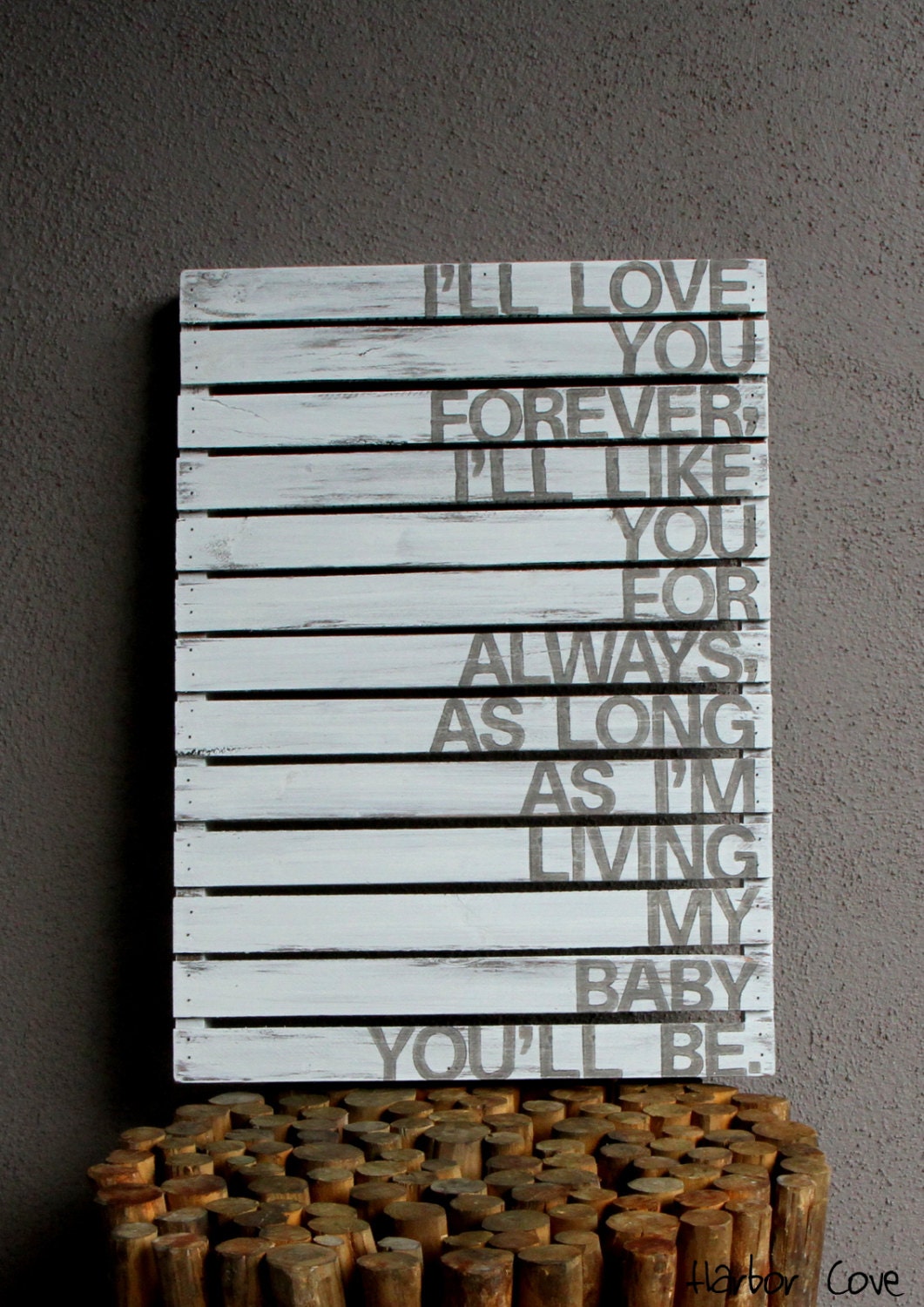 I'll Love You Forever, I'll Like You For Always- Rustic Pallet Wood Sign with gray letters