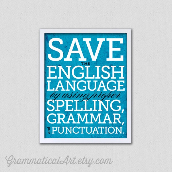 English - Save the English Language Print Perfect English Gift Geekery Gift Teacher Gift Gifts for Teachers Book Lover Typographic Print
