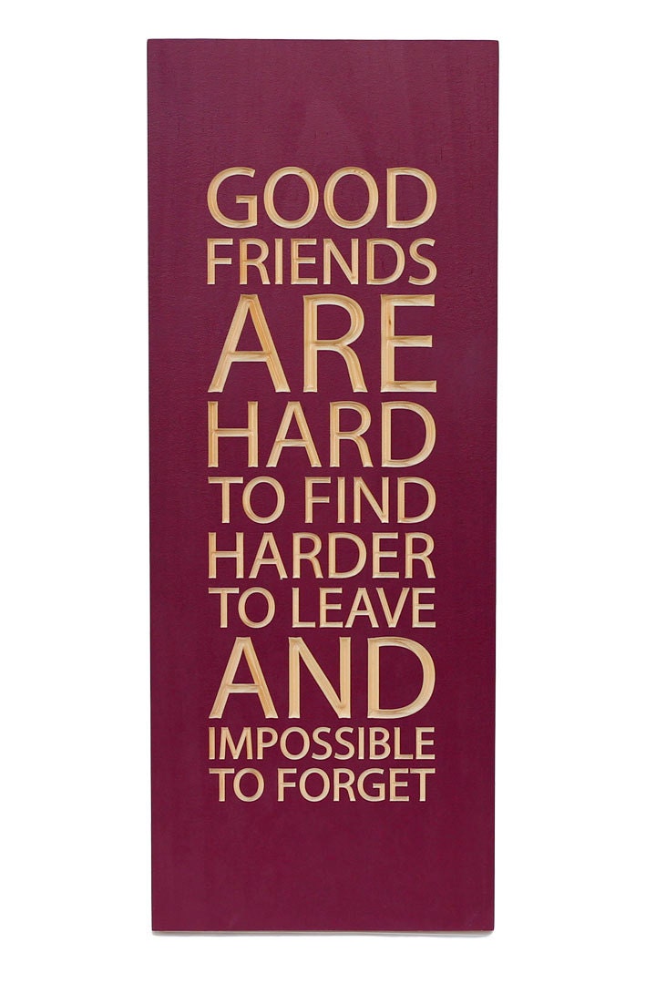 Good friends are hard to find, wall hanging, carved wood sign, home decor.