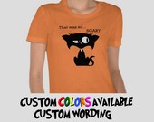 Black Cat Kitty Shirt  Size 2x / 3x PLUS SIZE Screen Printed Custom Made That Was So Scary Funny Sarcastic Sarcasm Funny T Shirt