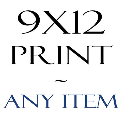 Custom Print Size 9x12 Premium Archival Photography Fine Art