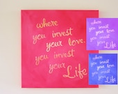Print - Inspirational Quotes Custom Color Art - Where You Invest Your Love You Invest Your Life Mumford and Sons Song Lyrics Artwork