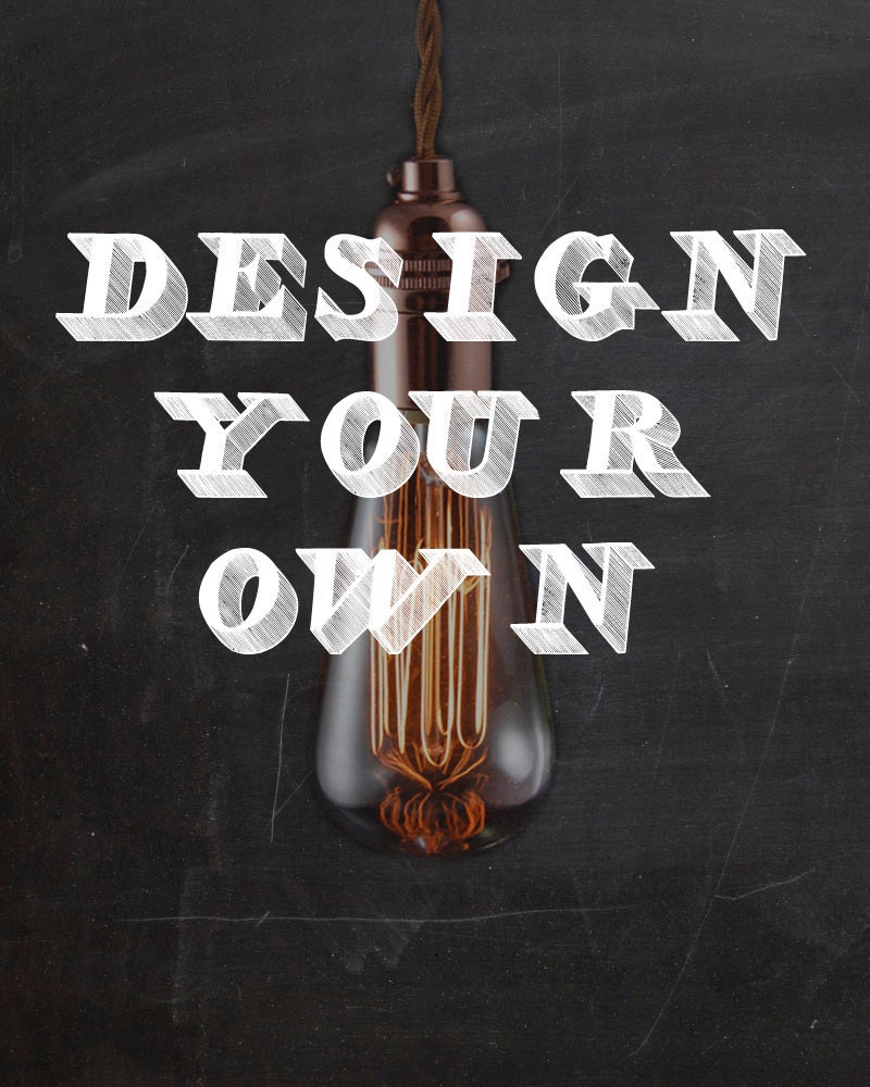 Design your own Custom farmhouse style bare bulb pendant light and Edison bulb