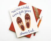 No One Could Ever Fill Your Shoes dad fathers day card calligraphy handwriting gold brown vintage birthday wedding thank you clever handsome - littlelow
