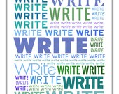 Write Write Write Print. Writing Word Art. Gift For Creative Writing Student, Novelists, Bloggers, Fiction Authors, Nanowrimo Participants.