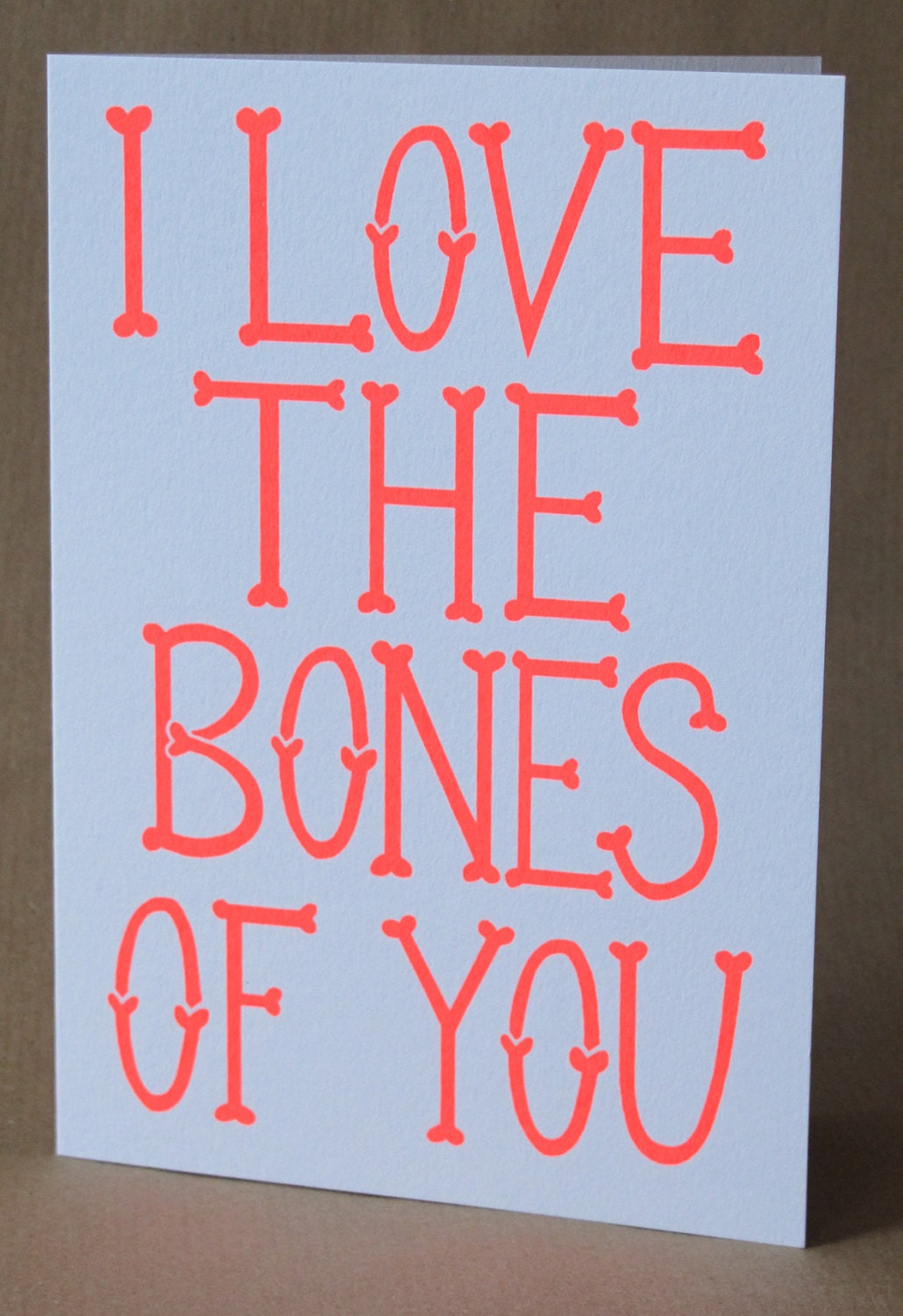 I Love The Bones Of  You  Hand Screenprinted card