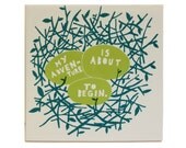 My Adventure Is About To Begin  ceramic tile Teal/Green
