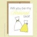 Will You Be My Bridesmaid Card - Any Color - Custom Names - Personalize to Your Bridesmaid Name, Maid of Honor, Matron of Honor,