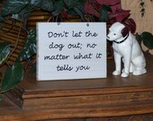 Humorous Wooden Sign Home Decor, Shabby Country Cottage Chic, Rustic, Don't Let the Cat Dog Out Quote Wall Hanging Signage