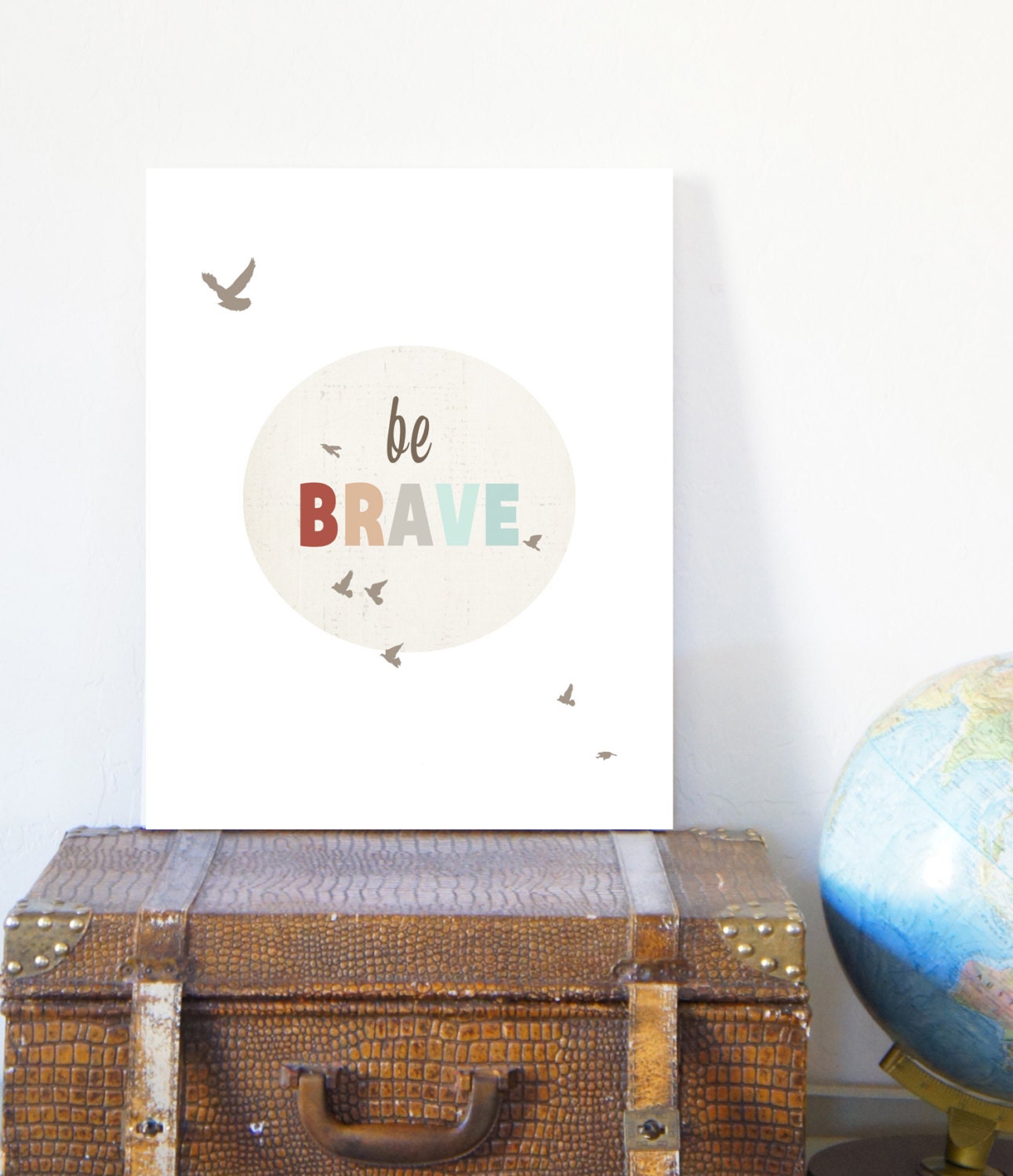 Be Brave 11x14 Inspirational Art Print