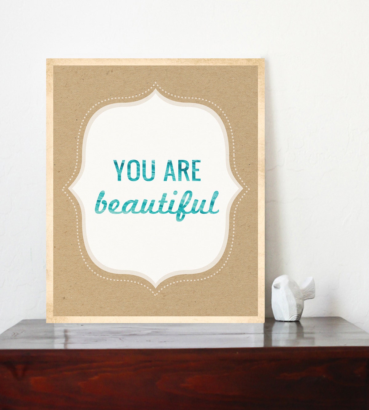 You Are Beautiful II - Inspirational Wall Art Print 11x14
