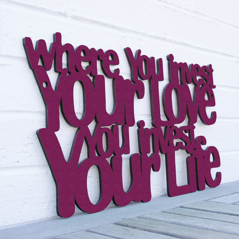 Where You Invest Your Love You Invest Your Life (Mumford and Sons, valentine)