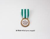 A F&%k"n' Medal. Laser Cut Sustainable Wood. Ribbon and Brooch Back. Handmade and painted.